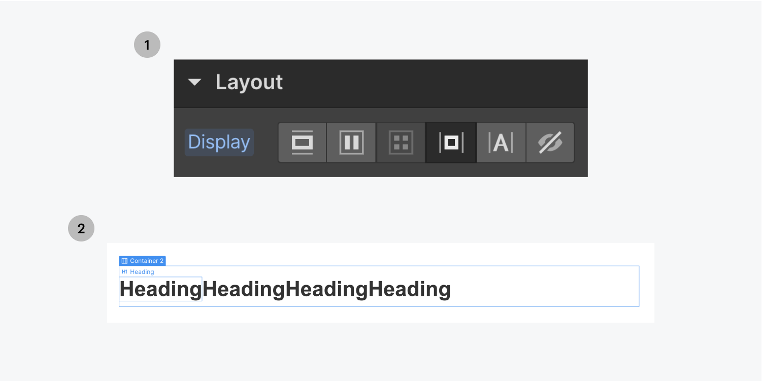 Step one on the top, select the inline block display setting for the H1 element. Step two on the bottom, the four heading elements are all immediately next to each other.